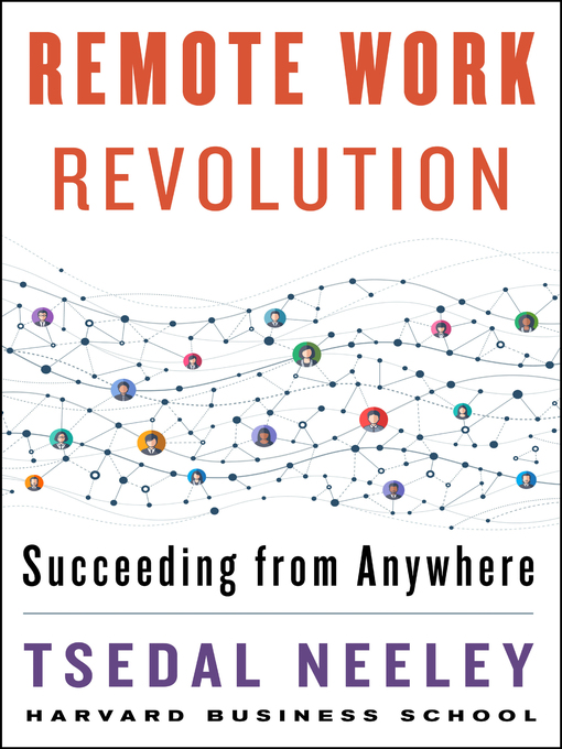 Title details for Remote Work Revolution by Tsedal Neeley - Wait list